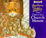 The Diary of Church Mouse - Graham Oakley