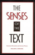 The Senses of the Text: Intensional Semantics and Literary Theory - William C. Dowling