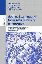 Machine Learning and Knowledge Discovery in Databases: European Conference, ECML PKDD 2010, Barcelona, Spain, September 20-24, 2010, Proceedings, Part III - Jose L. Balcazar, Francesco Bonchi, Aristides Gionis, Michele Sebag