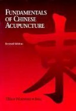 Fundamentals of Chinese Acupuncture (Paradigm title) - Andrew Ellis, Richard Feit, Ken Boss