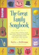 The Great Family Songbook: A Treasury of Favorite Folk Songs, Popular Tunes, Children's Melodies, International Songs, Hymns, Holiday Jingles and More for Piano and Guitar - Dick Weissman