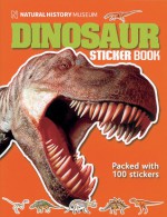 Dinosaur Sticker Book - Natural History Museum London, England, Sterling Publishing, Natural History Museum London, England, Sterling Publishing Company, Inc.