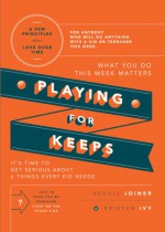 Playing For Keeps - Reggie Joiner