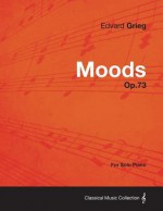 Moods Op.73 - For Solo Piano - Edvard Grieg