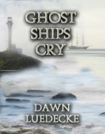 Ghost Ship's Cry - Dawn Luedecke