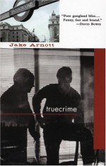 truecrime - Jake Arnott