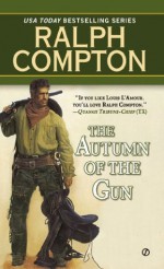 Autumn of the Gun (Trail of the Gunfighter #3) - Ralph Compton