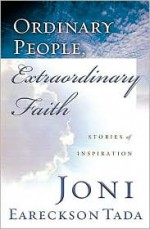 Ordinary People, Extraordinary Faith - Joni Eareckson Tada