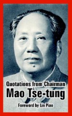 Quotations from Chairman Mao Tse-Tung - Lin Piao, Lin Piao, ed.