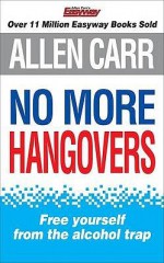 No More Hangovers - Allen Carr