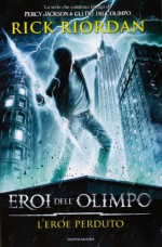 L'eroe perduto (Eroi dell'Olimpo #1) - Rick Riordan, Loredana Baldinucci, Laura Melosi