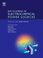 Encyclopedia of Electrochemical Power Sources - Jürgen Garche, Chris K. Dyer, Patrick T. Moseley, Zempachi Ogumi, David A.J. Rand, Bruno Scrosati