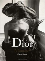 Dior Glamour: 1952-1962 - Natasha Fraser-Cavassoni, Mark Shaw, Lee Radziwill