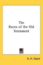 The Races of the Old Testament - Archibald Henry Sayce