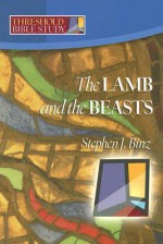 Threshold Bible Study: The Lamb and the Beasts - Stephen J. Binz