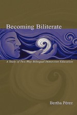 Becoming Biliterate - Bertha Pérez, Bertha Prez