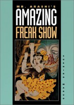 Mr. Arashi's Amazing Freak Show - Suehiro Maruo, Yoko Umezawa, Laura Lindgren