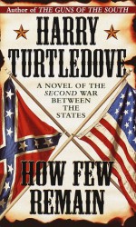 How Few Remain - Harry Turtledove