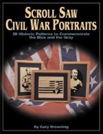 Scroll Saw Civil War Portraits - Gary Browning