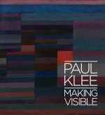 Paul Klee: Making Visible - Matthew Gale