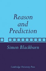 Reason And Prediction - Simon Blackburn