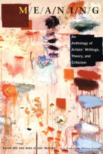 M/E/A/N/I/N/G: An Anthology of Artists' Writings, Theory, and Criticism - Susan Bee, Susan Bee, Johanna Drucker