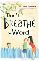 Don't Breathe A Word - Marianne Musgrove