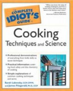 Complete Idiot's Guide to Cooking Techniques and Science - Sarah R. Labensky, James Fitzgerald