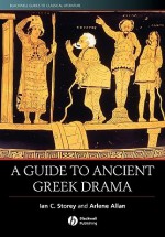 A Guide to Ancient Greek Drama - Ian C. Storey