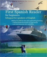 First Spanish Reader for beginners bilingual for speakers of English - Maria Victoria De Stefano