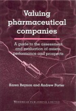 Valuing Pharmaceutical Companies: A Guide to the Assessment and Evaluation of Assets, Performance and Prospects - Karen Beynon, Andrew Porter