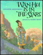 WAN Hu is in the Stars - Jennifer Armstrong, Barry Root