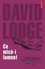 Ce mică-i lumea! - David Lodge, George Volceanov