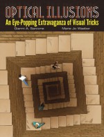 Optical Illusions: An Eye-Popping Extravaganza of Visual Tricks - Gianni A. Sarcone, Marie-Jo Waeber