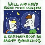 Will and Abe's Guide to the Universe - Matt Groening