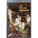 Dream Weavers: Short Stories by the Pre-Raphaelite Poet-Painters - John Weeks, Algernon Charles Swinburne, Dante Gabriel Rossetti, William Morris, Edward Burne-Jones, William Fulford, R.W. Dixon