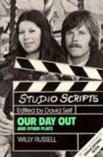 Our Day Out and Other Plays - Willy Russell