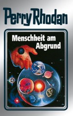 Perry Rhodan 45: Menschheit am Abgrund (Silberband): Erster Band des Zyklus "Die Cappins" (Perry Rhodan-Silberband) (German Edition) - Clark Darlton, H. G. Ewers, K.H. Scheer, William Voltz, Johnny Bruck