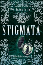 Stigmata: Nichts bleibt verborgen - Beatrix Gurian