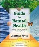 Guide to Natural Health: Using the Horoscope as a Key to Ancient Healing Practices - Jon Keyes