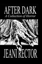 After Dark: A Collection of Horror - Jeani Rector