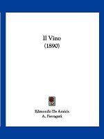 Il Vino (1890) - Edmondo De Amicis, A. Ferraguti, E. Nardi