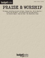 Praise & Worship Songbook: Budget Books - Hal Leonard Corp.