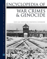 Encyclopedia of War Crimes and Genocide - Leslie Alan Horvitz, Christopher Catherwood