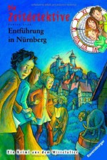 Die Zeitdetektive 29: Entführung in Nürnberg von Lenk. Fabian (2013) Gebundene Ausgabe - Lenk. Fabian