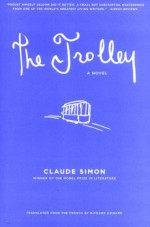 The Trolley - Claude Simon, Richard Howard