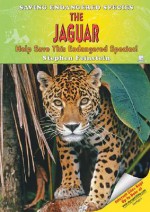 The Jaguar: Help Save This Endangered Species! - Stephen Feinstein