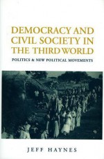 Democracy and Civil Society in the Third World: Interpretation and Critique - Jeffrey Haynes