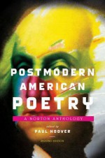 Postmodern American Poetry: A Norton Anthology - Paul Hoover