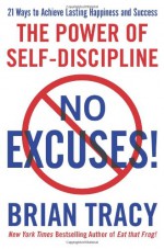 No Excuses!: The Power of Self-Discipline - Brian Tracy